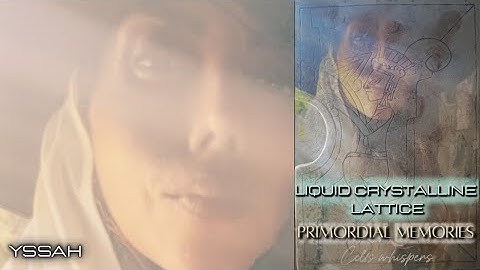 Advanced Galactic Communication Protocol;thru Liquid Crystalline Lattice,Primordial Memories. YssaH 