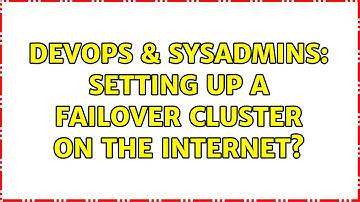 DevOps & SysAdmins: Setting up a failover cluster on the internet?