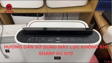 Hướng dẫn sử dụng máy lọc không khí Sharp KC D70 | Nam Phong Japan