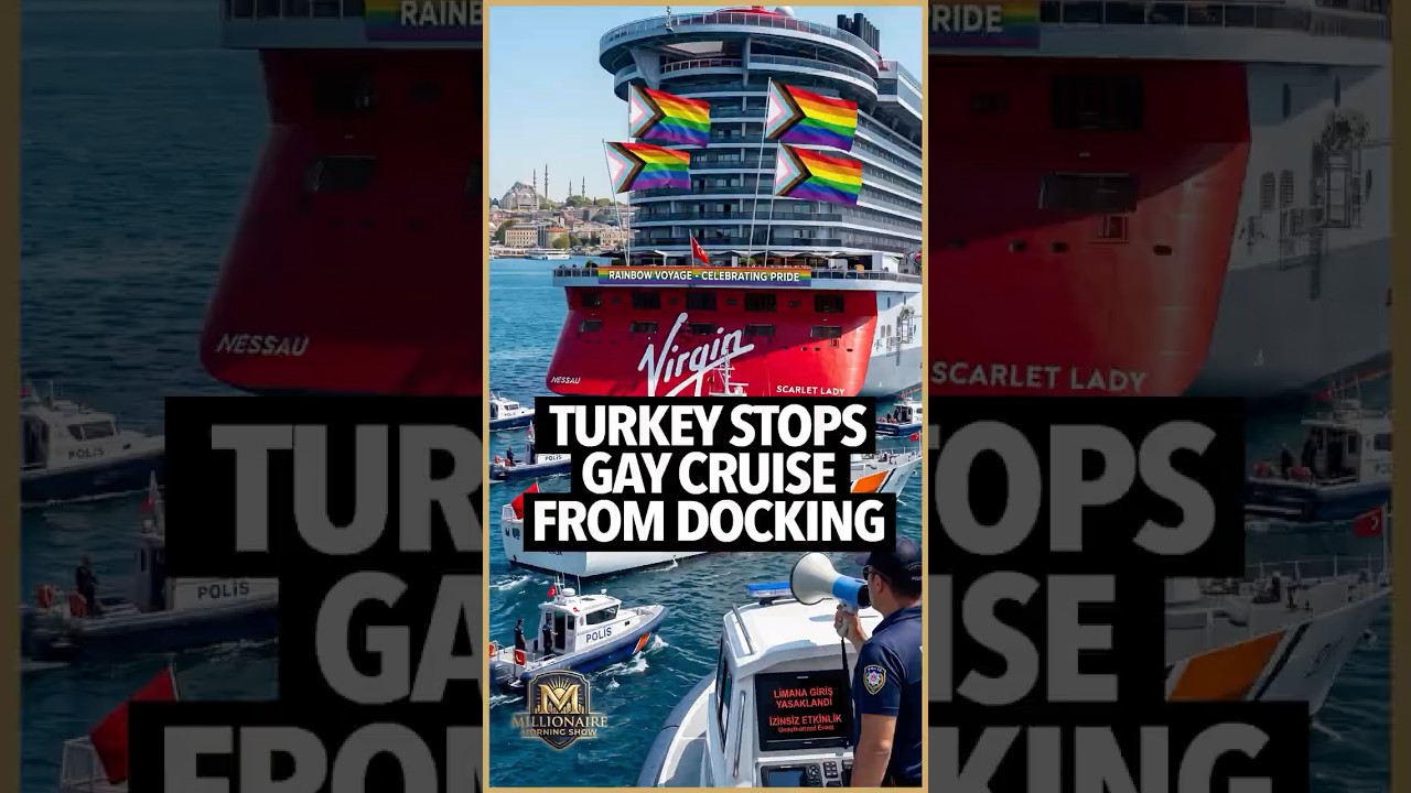 Turkey and Egypt deny a Virgin Cruise line from docking in their countries because it was gay themed
