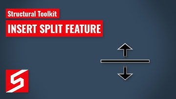 Structural Toolkit: Insert Split Feature