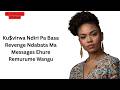 Ku Virwa Ndiri Pa Basa Revenge Ndabata Ma Messages Ehure Remurume Wangu 