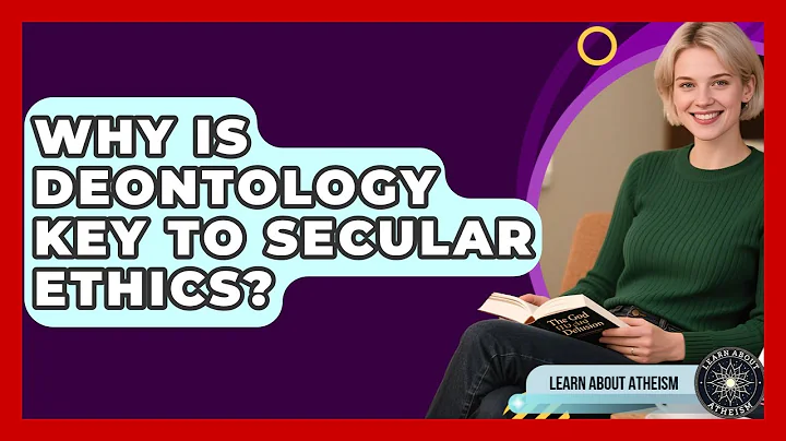 Why Is Deontology Key To Secular Ethics? - Learn About Atheism