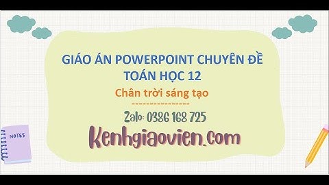 Giáo án Powerpoint chuyên đề Toán 12 Chân trời sáng tạo | GA điện tử chuyên đề Toán 12 CTST