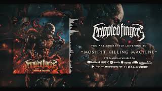 Crippled Fingers - Moshpit Killing Machine