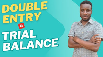 DOUBLE ENTRY & TRIAL BALANCE