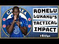 Why Lukaku Takes Chelsea To The Next Level | Lukaku&#39;s Tactical Impact |