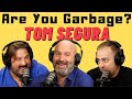 Are you garbage comedy podcast tom segura