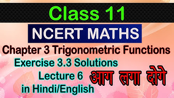 Class 11 math Chapter 3 Trigonometric Functions Exercise 3.3 Solutions Q.5 to Q.10 in Hindi /English