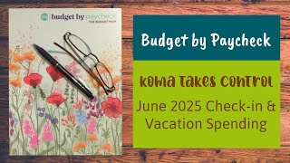 Budget by Paycheck | June 2025 | Vacation Spending &amp; Bonus Allocation