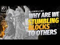 Why are we stumbling blocks to others