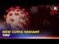France Scientists Discover New COVID Variant 'IHU'; Dubbed More Infectious Than Omicron