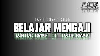 Lagu Joget 2025 Belajar Mengaji Remix Luntur Rmxr Ft Tofik Rmxr