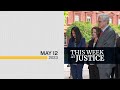 This Week at Justice - May 12, 2023