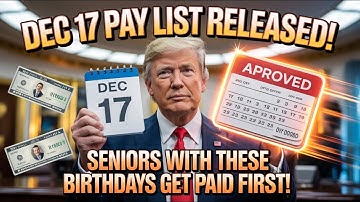 Surprise Update — Dec 17 Pay List Released! Seniors With These Birthdays Get Paid First