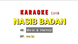 NASIB BADAN Karaoke - wo in feat hermizi (official music mp3.)