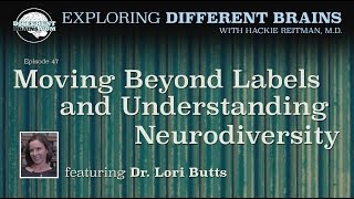 Moving Beyond Labels and Understanding Neurodiversity, with Dr. Lori Butts | EDB 47
