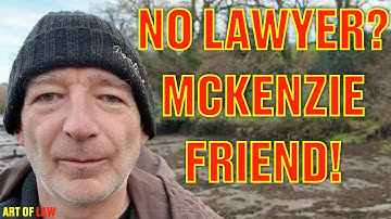 Can a McKenzie Friend Help You in Court? Everything* You Need to Know!