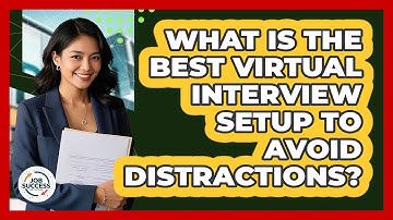 What Is The Best Virtual Interview Setup To Avoid Distractions? - Job Success Network