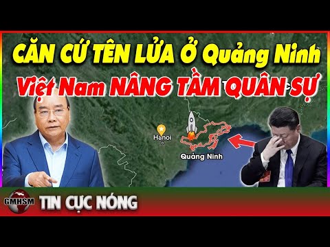 Trung Quốc Khiếp Sợ , Việt Nam Cấp Tốc Xây Dựng Căn Cứ TÊN LỬA Ở Quảng Ninh Để Tấn Công Trung Quốc