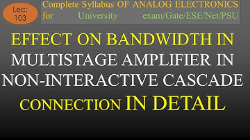 Lec-103 Effect on Bandwidth of Multistage Amplifier in Non-interactive Cascade Connection | AE | R K