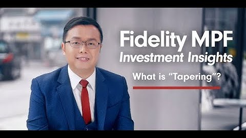 Learn more about “Tapering” in 1-min!【Fidelity MPF Investment Insights – What is “Tapering”?】
