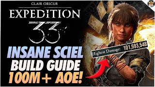 Clair Obscur Expedition 33 INSANE SCIEL BUILD ~OVER 100M DAMAGE IN ON HIT AND ITS AOE!~