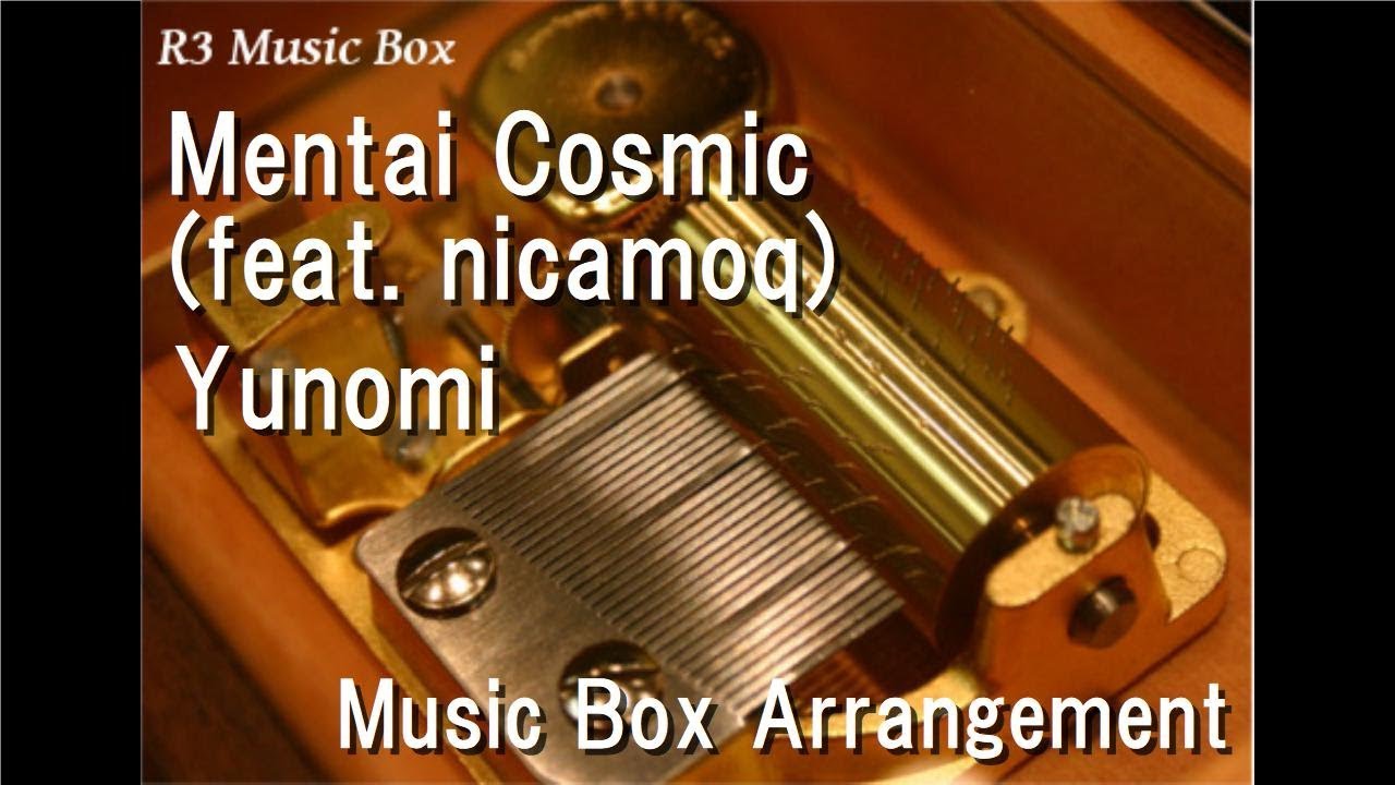 Mentai Cosmic feat nicamoqYunomi Music Box