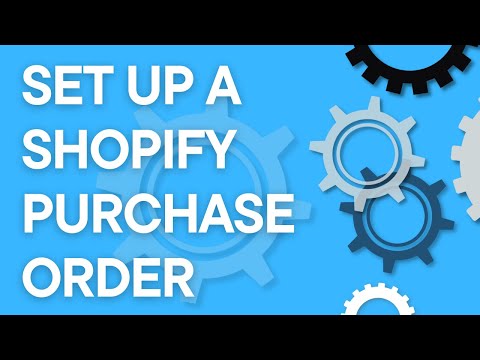 Shopify Tutorial: Set up a purchase order in Shopify (2021)