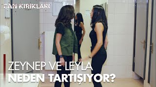 Leyla ve Zeynep'in tartışması! - Can Kırıkları