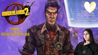 Killing Handsome Jack | Borderlands 2 - FINALE | Melissa Rise'