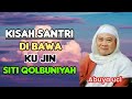 kisah santri di bawa ku jin - Abuya uci turtusi 