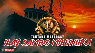 Tantara Malagasy - ILAY SAMBO MILENTIKA (Tantara lava  KOLO FM ) Araho ny pejy tsika 👉👉❤