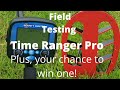 Field Testing, Time Ranger PRO,  plus your chance to win one!