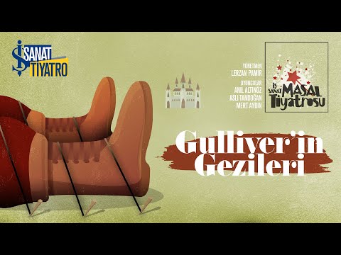 Gulliver'in Gezileri | İş Sanat Masal Tiyatrosu