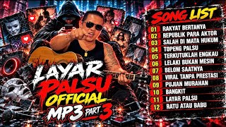 MP3 part 3 —  12 lagu pilihan  ! Terbaik ! LAYAR PALSU OFFICIAL ! 