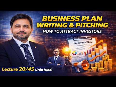 Business Plan Writing & Pitching | How to Attract Investors | Lecture 20/45 Urdu Hindi thumbnail