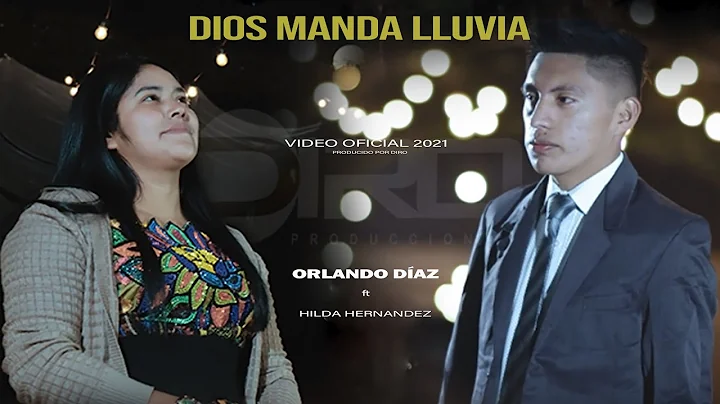 Dios manda lluvia Orlando Daz ft Hilda Hernndez (V...