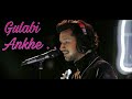 Gulabi Ankhe Jo Teri Dekhi Unplugged by ATIF ASLAM