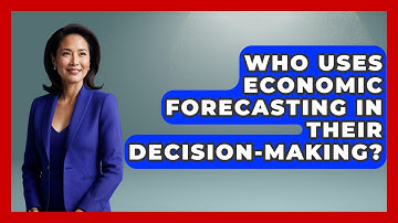 Who Uses Economic Forecasting in Their Decision-Making? | Macroecon Experts News