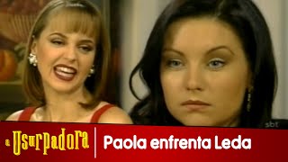 A Usurpadora - Paola faz escândalo e enfrenta Leda (Sem Cortes)