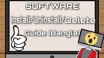 Software Install/Uninstall/Delete Guide(Bangla)2020!!
