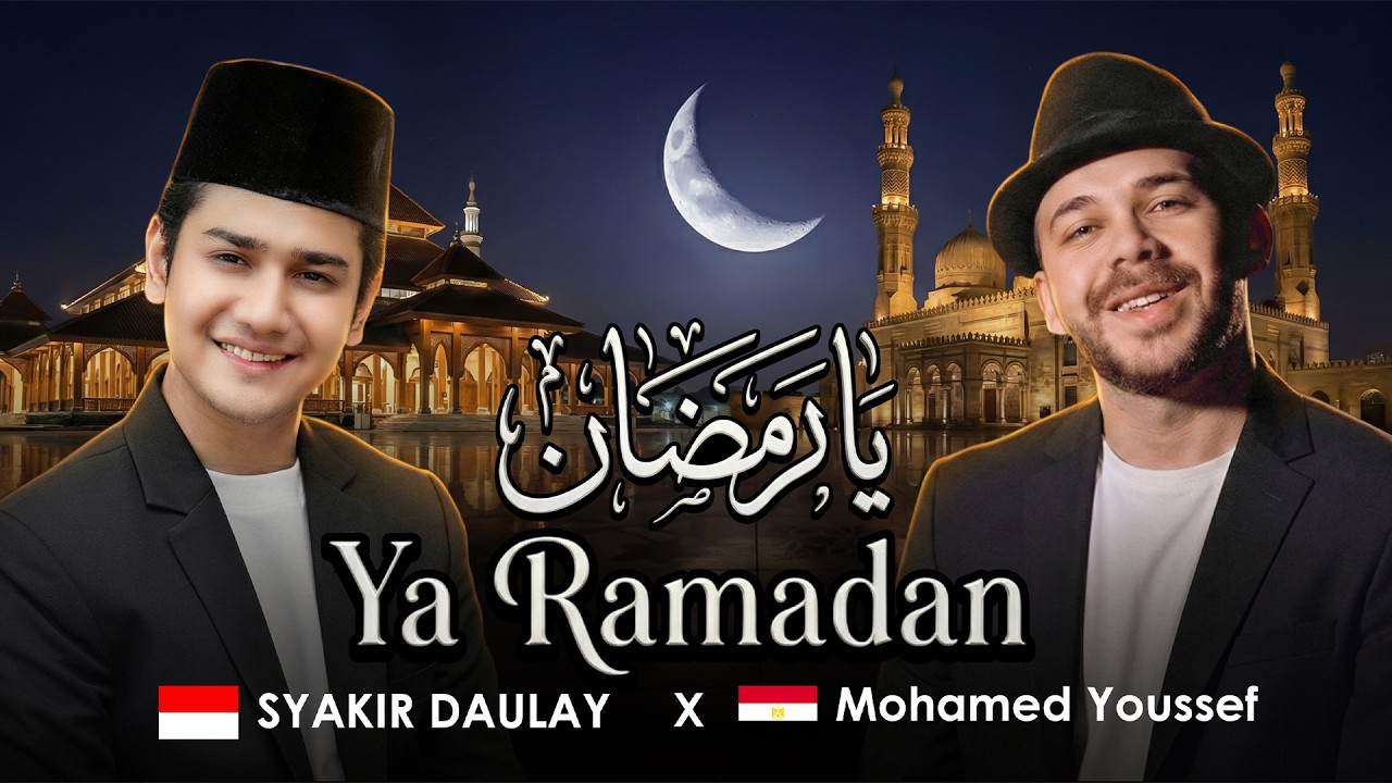 MOHAMED YOUSSEF x SYAKIR DAULAY - YA RAMADHAN | Official Music Video | يا رمضان