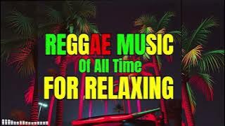 TOP REGGAE MIX 2025❤️MOST REQUESTED REGGAE LOVE SONGS 2025❤️ARABIC VERSION RELAXING MUSIC