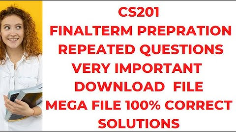 Cs201 Final term preparation 2022| Cs201 Final term 2022| Cs201 solved past papers with Explaination