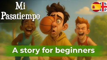 LEARN SPANISH with Simple Story for beginners (A1-A2) – My hobby