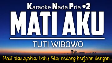 Mati Aku - Tuti Wibowo Karaoke Nada Rendah Pria +2