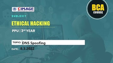 Ethical Hacking - DNS Spoofing BCA-PPU-3Y(19-22), 8.3.2022 by Murali sir - CIMAGE
