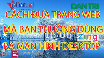 Cách đưa trang web ra desktop tren máy tính