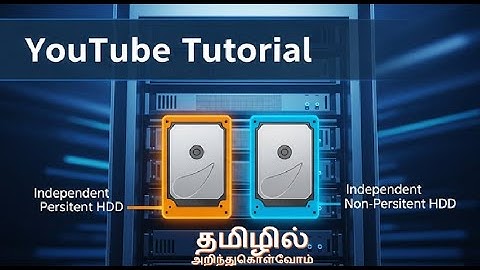 Virtual Machine Independent Persistent and Non Persistent HDD in VMware | VMware HDD | VMware Tamil